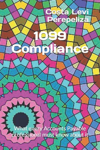 1099 Compliance What Every Accounts Payable Professional Must Know about It
