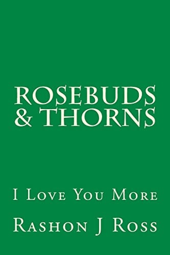 Rosebuds & Thorns I Love You More
