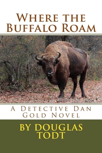 Where the Buffalo Roam A Detective Dan Gold Novel