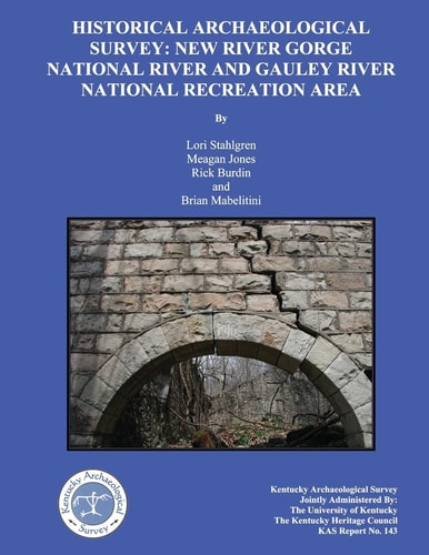 Historical Archaeological Survey New River Gorge National River and Gauley River National Recreation Area