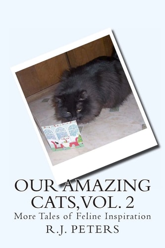 Our Amazing Cats, Vol. 2 More Tales of Feline Inspiration
