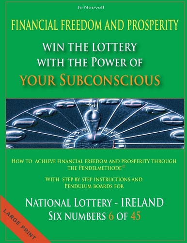 Financial Freedom and Prosperity Win the Lottery with the Power of Your Subconscious - National Lottery - IRELAND - 6 Of 45 -