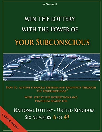 How to Achieve Financial Freedom and Prosperity Through the Pendelmethode(c) Win the Lottery with the Power of Your Subconscious - National Lottery - United Kingdom - 6 Of 49 -
