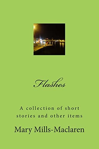 Flashes A Collection of Short Stories and Other Items