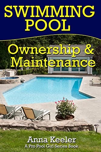 Swimming Pool Ownership and Care A Compilation of Pro Pool Girl Series Books