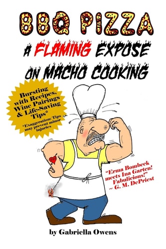 BBQ Pizza A Flaming Expose On Macho Cooking