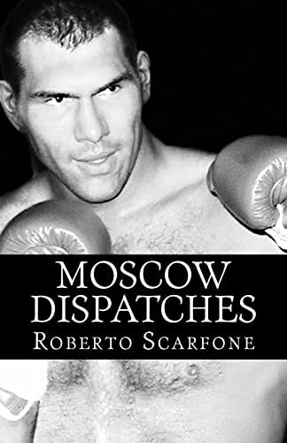Moscow Dispatches