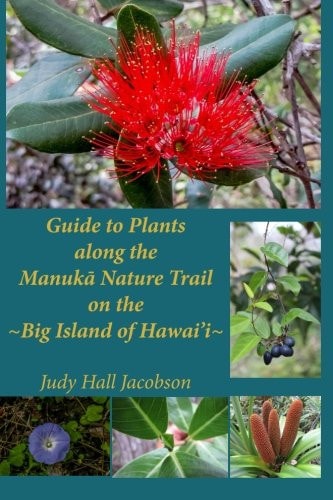 Guide to Plants Along the Manuka Nature Trail Big Island of Hawai'i