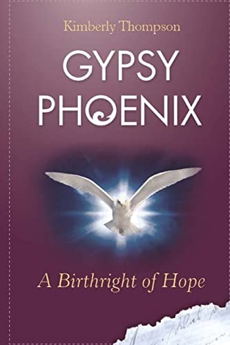 Gypsy Phoenix A Birthright of Hope
