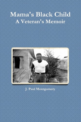 Mama's Black Child A Veteran's Memoir