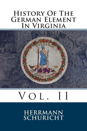 History Of The German Element In Virginia Vol. II