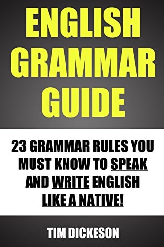 English Grammar Guide 23 Grammar Rules You Must Know To Speak And Write Like A Native