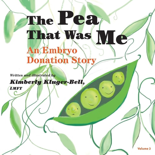 The Pea That Was Me An Embryo Donation Story