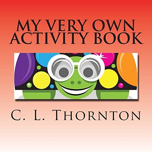 My Very Own Activity Book Shapes, Numbers, Animals, Colors and More.