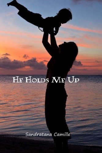 He Holds Me Up