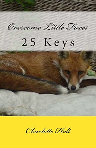 Overcome Little Foxes 25 Keys