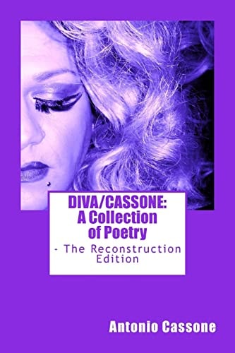 Diva/Cassone A Collection of Poetry - The Reconstruction Edition