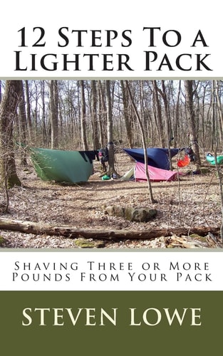 12 Steps to a Lighter Pack Shaving Three Or More Pounds from Your Pack