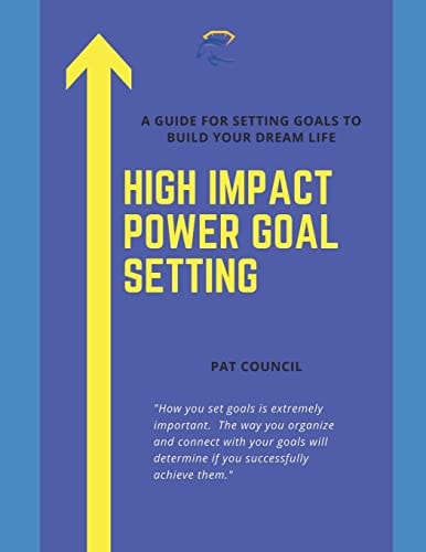 High Impact Power Goal Setting The Ultimate Guide for Goal Setting and Goal Achievement