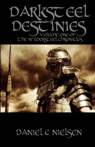 Darksteel Destinies Volume 1 of the Wildersteel Chronicles