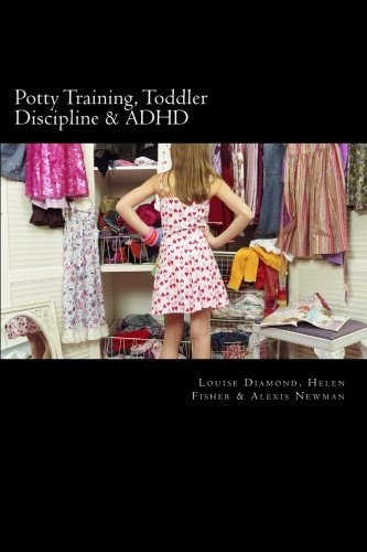 Potty Training, Toddler Discipline and ADHD 3 Great Books All-In-One