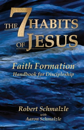 The 7 Habits of Jesus Faith Formation Handbook for Discipleship