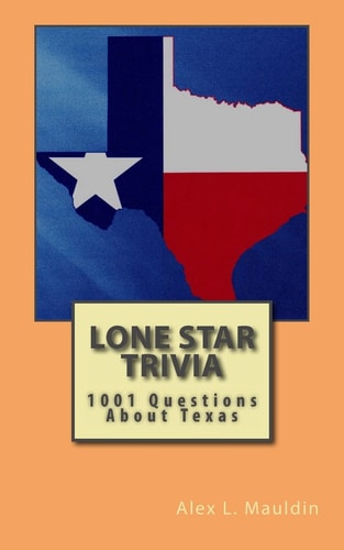 Lone Star Trivia 1001 Questions about Texas