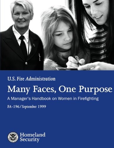 Many Faces, One Purpose A Manager's Handbook on Women in Firefighting