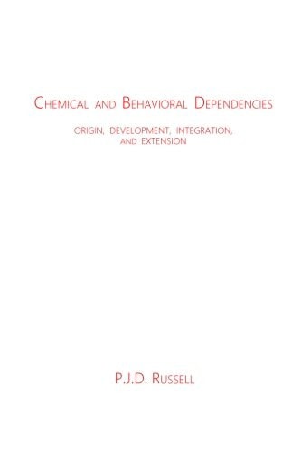 Chemical and Behavioral Dependencies Origin, Development, Integration, and Extension