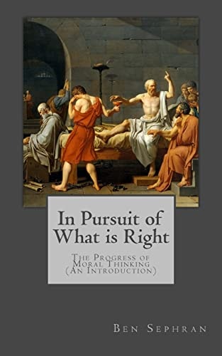 In Pursuit of What Is Right The Progress of Moral Thinking (an Introduction)