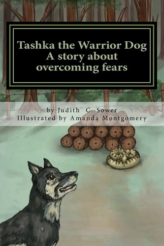 Tashka the Warrior Dog A Story about Overcoming Fears