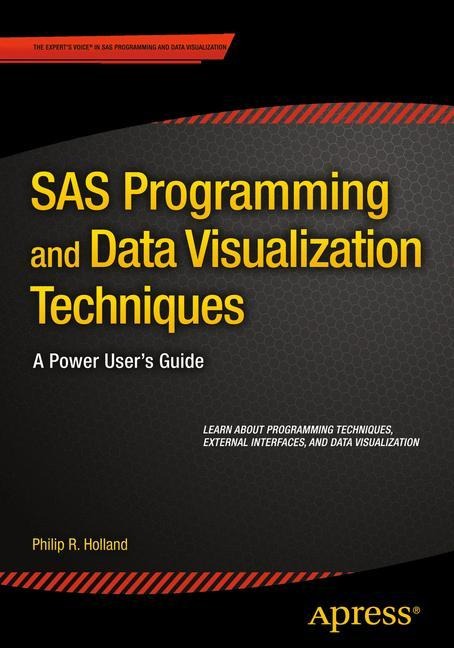 SAS Programming and Data Visualization Techniques: A Power Users Guide