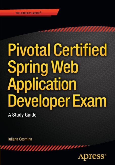 Pivotal Certified Spring Web Application Developer Exam: A Study Guide