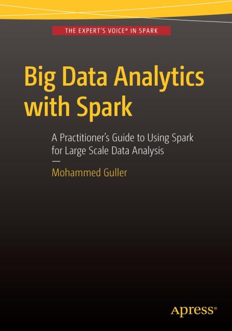Big Data Analytics with Spark: A Practitioners Guide to Using Spark for Large Scale Data Analysis