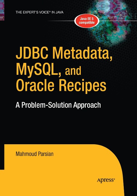 JDBC Metadata, MySQL, and Oracle Recipes: A Problem-Solution Approach