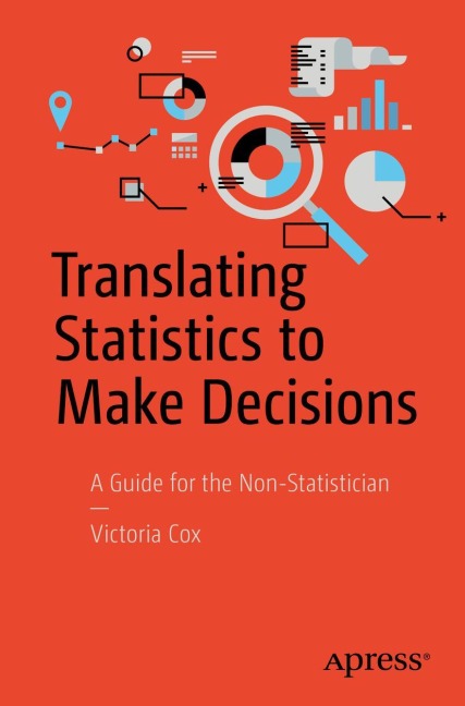 Translating Statistics to Make Decisions: A Guide for the Non-Statistician