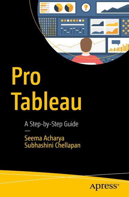 Pro Tableau: A Step-By-Step Guide