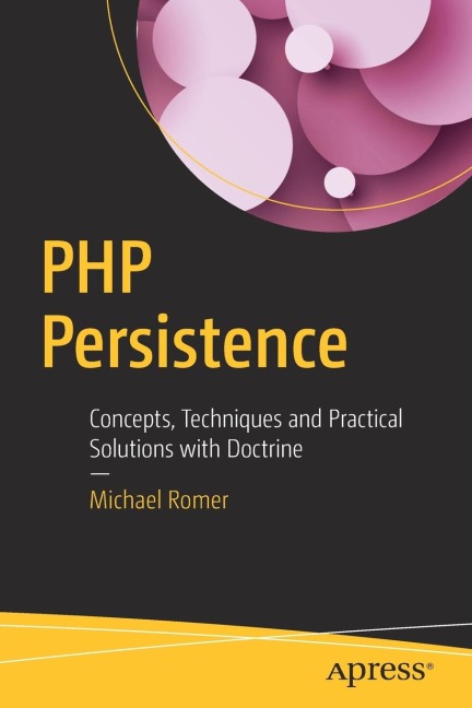 PHP Persistence: Concepts, Techniques and Practical Solutions with Doctrine