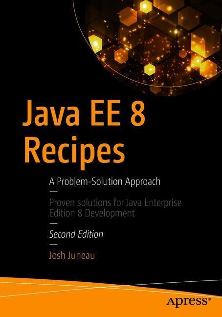 Java EE 8 Recipes: A Problem-Solution Approach
