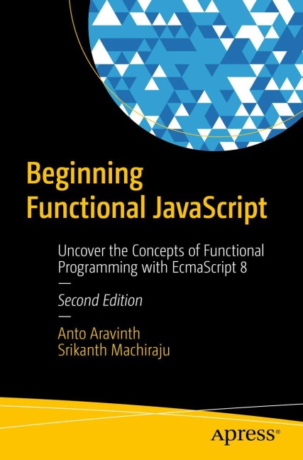 Beginning Functional JavaScript: Uncover the Concepts of Functional Programming with EcmaScript 8