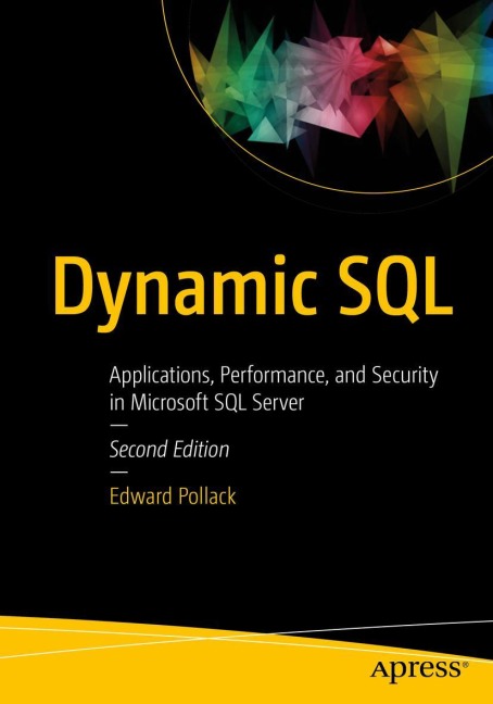 Dynamic SQL: Applications, Performance, and Security in Microsoft SQL Server