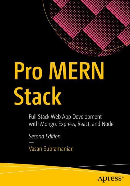 Pro Mern Stack: Full Stack Web App Development with Mongo, Express, React, and Node