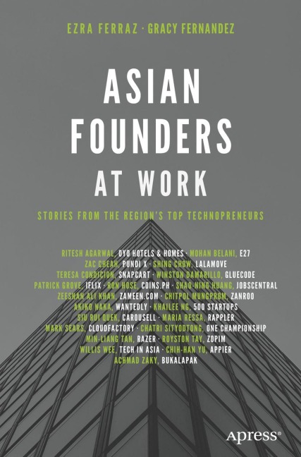 Asian Founders at Work: Stories from the Regions Top Technopreneurs