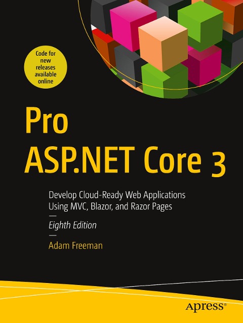 Pro ASP.NET Core 3: Develop Cloud-Ready Web Applications Using MVC, Blazor, and Razor Pages