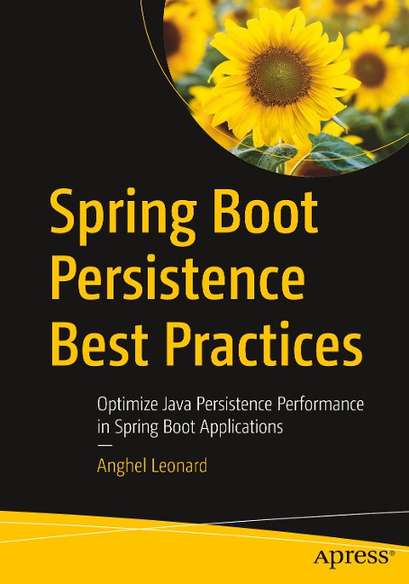 Spring Boot Persistence Best Practices: Optimize Java Persistence Performance in Spring Boot Applications