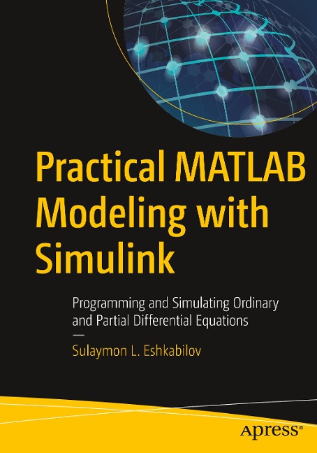 Practical MATLAB Modeling with Simulink: Programming and Simulating Ordinary and Partial Differential Equations