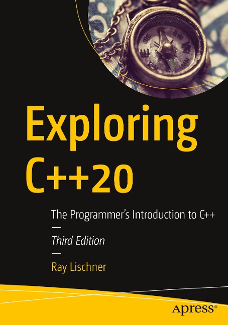 Exploring C++20: The Programmer's Introduction to C++