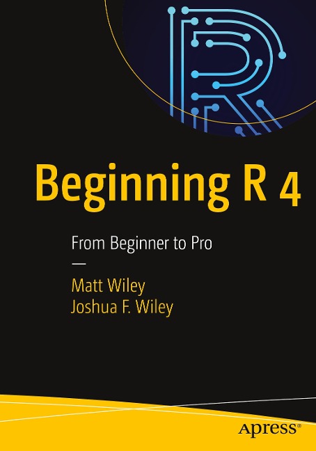 Beginning R 4: From Beginner to Pro
