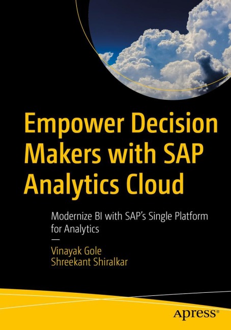 Empower Decision Makers with SAP Analytics Cloud: Modernize BI with SAPs Single Platform for Analytics