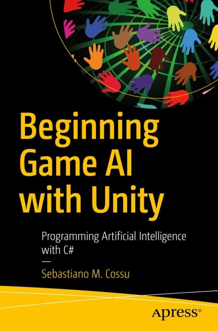 Beginning Game AI with Unity: Programming Artificial Intelligence with C